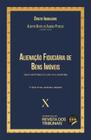 Alienação Fiduciária de Bens Imóveis: Coleção Direito Imobiliário - Vol 10 - REVISTA DOS TRIBUNAIS