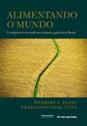 Alimentando o mundo: o surgimento da moderna economia agrícola no Brasil - FGV