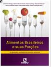 Alimentos brasileiros e suas porções: um guia para avaliação do consumo alimentar - Editora Rúbio