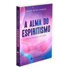 Alma Do Espiritismo (A) - LETRA ESPIRITA
