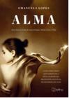 Alma - Trilogia Alma, Cura E Vida