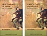 Almeida garrett: um romântico, um moderno - actas do congresso internacional