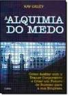 Alquimia Do Medo, A