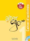 Alter Ego+ 1 - Pack Cahier + Version Numerique - HACHETTE