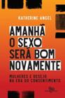 Amanhã o sexo será bom novamente