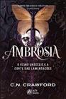 Ambrosia: o Reino Unseelie e a Corte das Lamentacoes - ALTA NOVEL