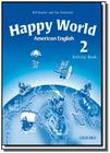 American happy world: activity book - level 2 - OXFORD