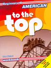 American To The Top Beginners B Wb With Audio Cd/Cd-Rom - MM PUBLICATIONS