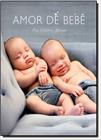 Amor de Bebê - Uma Coletânea Afetuosa - ALLES TRADE COMERCIO