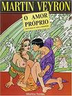 Amor Proprio Logo Se Torna Improprio, O - Quadrinhos Bolso - 02 Ed - MARTINS EDITORA