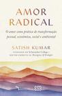 Amor Radical: o Amor Como Prática de Transformação Pessoal, Econômica, Social e Ambiental