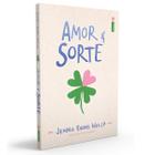 Amor & Sorte - Jenna Evans Welch - Livro