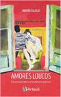 Amores loucos - a devastacao materna e nas parcerias amorosas - ARTESA ED.