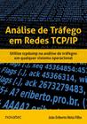 Análise de tráfego em redes TCP/IP: utilize tcpdump na análise de tráfegos em qualquer sistema opera