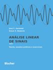 Analise Linear De Sinais - Teoria, Ensaios Praticos E Exercicios