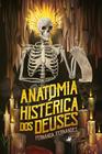 Anatomia histérica dos deuses -