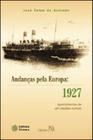 Andanças pela europa - 1927 apontamentos de um paulista curioso