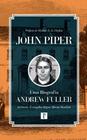 Andrew Fuller Uma Biografia John Piper