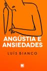 Angústia e Ansiedades - Scortecci Editora