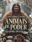 Animais De Poder - Alquimia Ancestral - MADRAS EDITORA