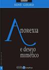 Anorexia E Desejo Mimético - TEXTO & GRAFIA