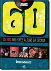 Anos 60 - os 100 melhores albuns da decada