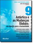 Antartica E As Mudancas Globais - Vol. 9