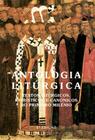 Antologia Liturgica - Textos Liturgicos Patristicos E Canonicos Do Primeiro