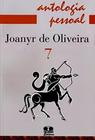 Antologia Pessoal Joanyr de Oliveira 7