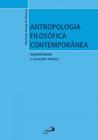Antropologia filosófica contemporânea - Subjetividade e inversão teórica - PAULUS
