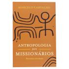 Antropologia Para Missionários - Marcelo Carvalho