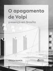 Apagamento De Volpi, O - Presenca Em Brasilia