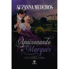 Apaixonando o Marquês (Conquistando um Lorde - Livro 1) - Leabhar Books Editora