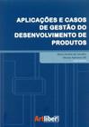 Aplicações e Casos de Gestão do Desenvolvimento de Produtos