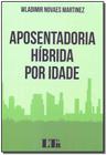 Aposentadoria Híbrida Por Idade - 01Ed/18 Sortido