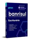 Apostila BANRISUL - Escriturário - Nova Concursos