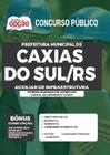 Apostila Concurso Caxias Do Sul - Auxiliar De Infraestrutura