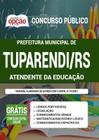 Apostila Concurso Tuparendi Rs - Atendente Da Educação