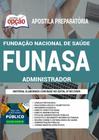 Apostila Funasa - Administrador - Fundação Nacional Saúde