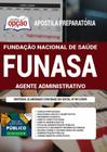 Apostila Fundação Nacional Funasa - Agente Administrativo