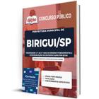 Apostila Prefeitura de Birigui - SP - Professor I (1º ao 5º ano do Ensino Fundamental) e de Educação de Jovens e Adultos (EJA)