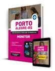 Apostila Prefeitura de Porto Alegre - RS 2024 - Monitor