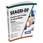 Apostila SEAGRI-DF 2022 - Comum aos Cargos de Nível Médio - GRUPO APCON