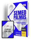 Apostila SEMED Palmas - TO 2024 - Professor do Ensino Fundamental I (Professor de Educação infantil e Séries Iniciais)