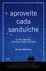 Aproveite Cada Sanduíche - Fontanar