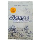 Aquieta Minh'Alma - Tamires Garcia - Editora Autor da Fé