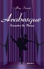 Arabesque- encantos da dança