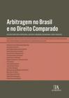 Arbitragem no Brasil e no Direito Comparado: Reflexões sobre Direito Empresarial, Societário, Consum