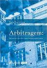 Arbitragem - Uma Aplicação Pratica nas Relações Locatícias Prediais Urbanas - Lumen Juris