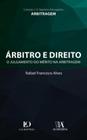 Árbitro e direito: o julgamento do mérito na arbitragem - ALMEDINA BRASIL